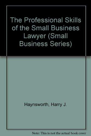 The Professional Skills of the Small Business Lawyer (B459) Small Buisness Series,Used