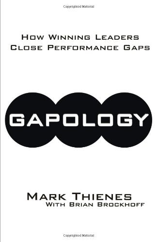 Gapology: How Winning Leaders Close Performance Gaps,Used