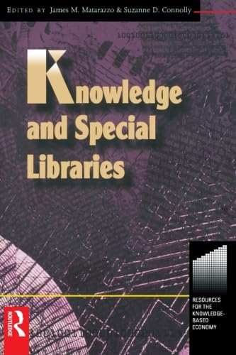Knowledge and Special Libraries (Resources for the KnowledgeBased Economy),Used