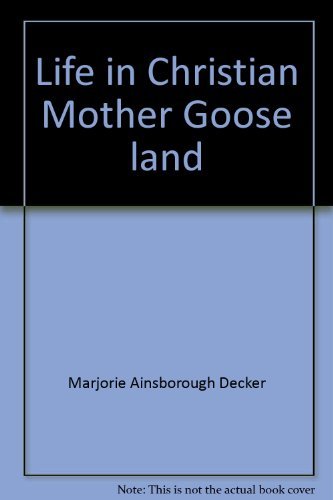 Life in Christian Mother Goose land,New