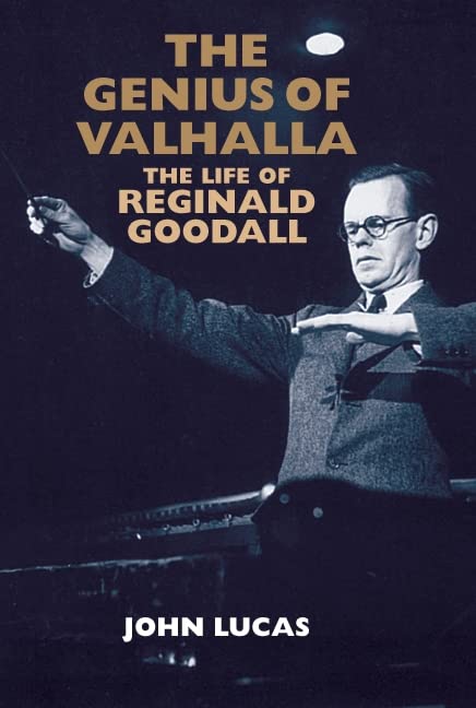 The Genius of Valhalla: The Life of Reginald Goodall,Used