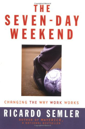 The SevenDay Weekend: Changing the Way Work Works,Used