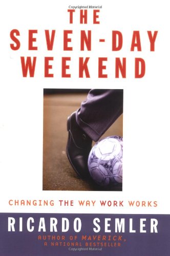 The SevenDay Weekend: Changing the Way Work Works,Used