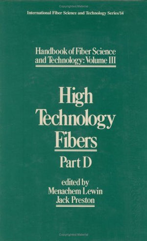 Handbook Of Fiber Science And Technology Volume3: High Technology Fibers: Part D (International Fiber Science And Technology),Used