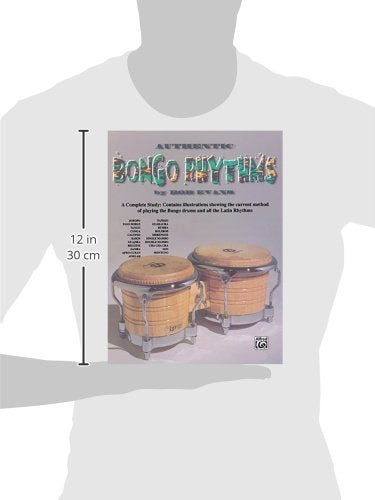 Authentic Bongo Rhythms: A Complete Study: Contains Illustrations Showing the Current Method of Playing the Bongo Drums and All ,Used