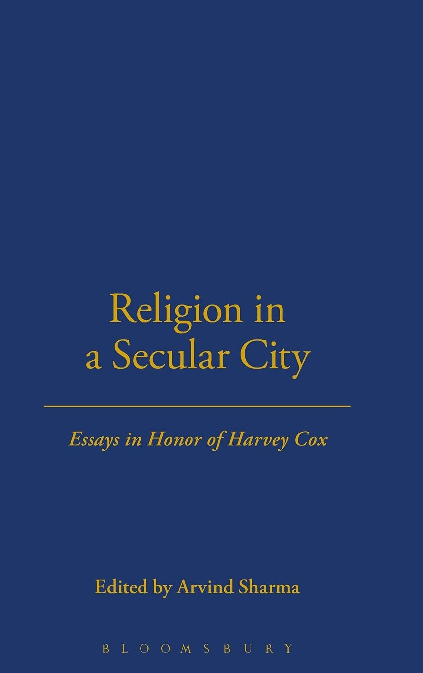 Religion in a Secular City: Essays in Honor of Harvey Cox,Used