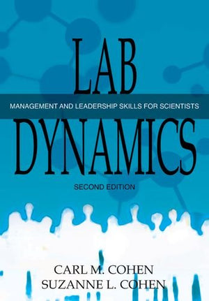 Lab Dynamics: Management and Leadership Skills for Scientists, Second Edition,Used