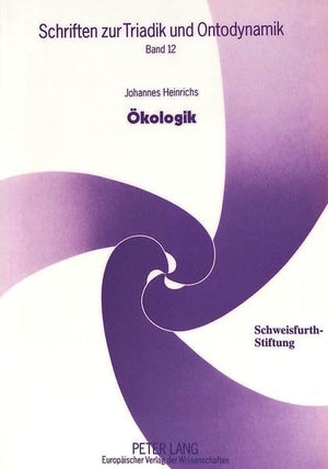 kologik: Tiefenkologie als strukturelle Naturphilosophie (Schriften zur Triadik und Ontodynamik) (German Edition),Used