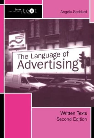 The Language Of Advertising: Written Texts (Intertext),New