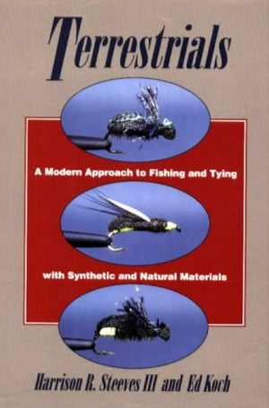 Terrestrials: A Modern Approach to Fishing and Tying with Synthetic and Natural Materials,Used