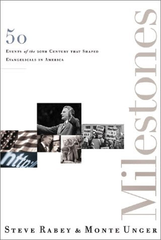 Milestones: 50 Events Of The 20Th Century That Shaped Evangelicals In America,New