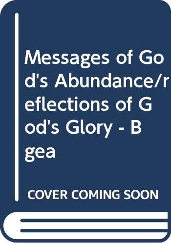 Messages of God's Abundance/reflections of God's Glory  Bgea,Used