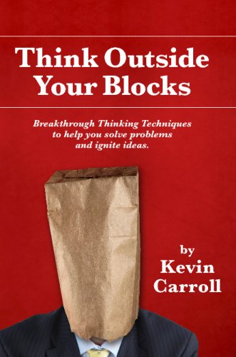Think Outside Your Blocks: Breakthrough Thinking Techniques To Help You Solve Problems And Ignite Ideas,Used