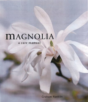 Magnolias: A Care Manual,Used