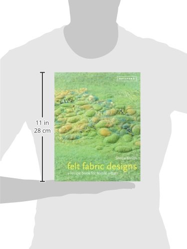 Felt Fabric Designs: a recipe book for textile artists,New
