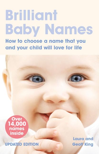 Brilliant Baby Names: How To Choose a Name that you and your child will love for life,Used