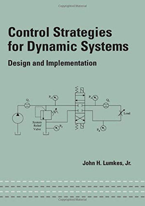 Control Strategies For Dynamic Systems: Design And Implementation (Mechanical Engineering),Used