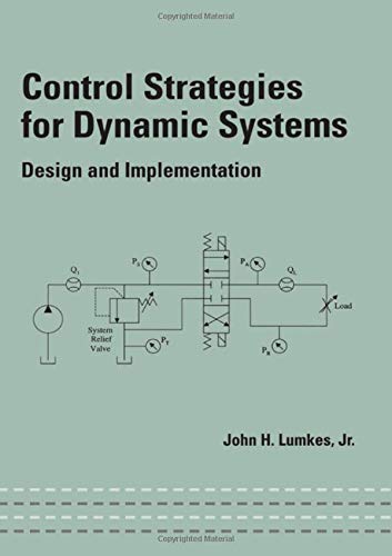 Control Strategies For Dynamic Systems: Design And Implementation (Mechanical Engineering),Used