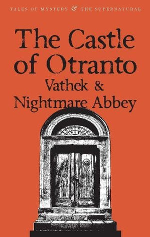 Castle Of Otranto: With Nightmare Abbey And Vathek,Used
