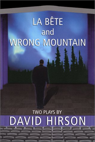 La Bete and Wrong Mountain: Two Plays by David Hirson,Used