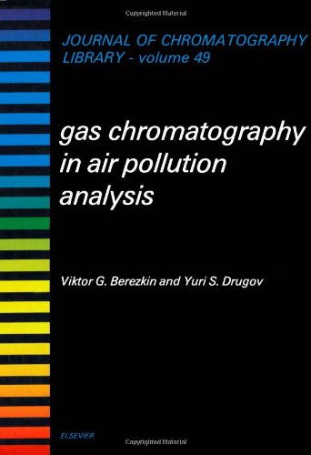 Gas Chromatography in Air Pollution Analysis (Volume 49) (Journal of Chromatography Library, Volume 49),Used