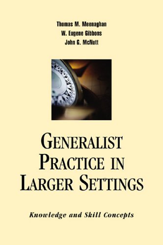 Generalist Practice In Larger Settings: Knowledge And Skill Concepts,Used