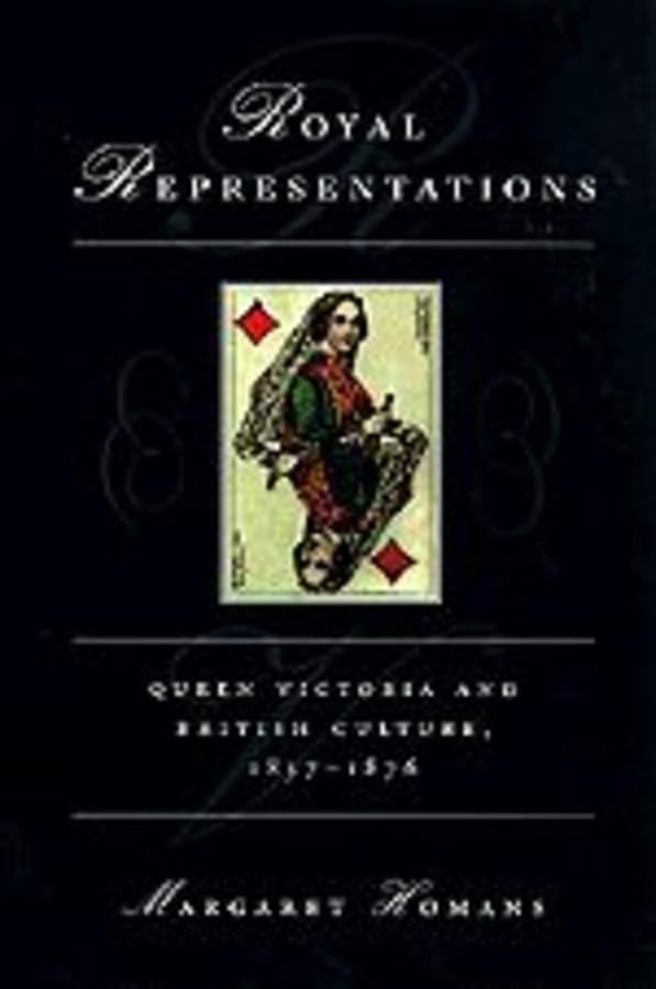 Royal Representations: Queen Victoria And British Culture, 18371876 (Women In Culture And Society)