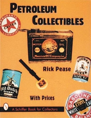 Petroleum Collectibles (A Schiffer Book for Collectors),Used