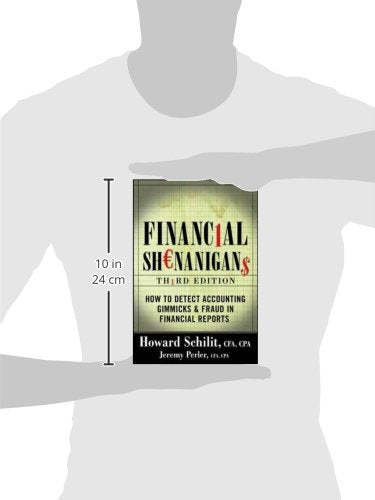 Financial Shenanigans: How To Detect Accounting Gimmicks & Fraud In Financial Reports, 3Rd Edition