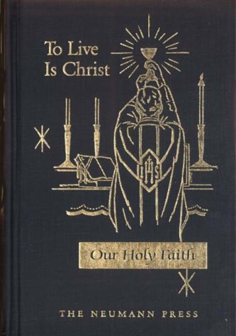 To Live Is Christ (Our Holy faith),Used