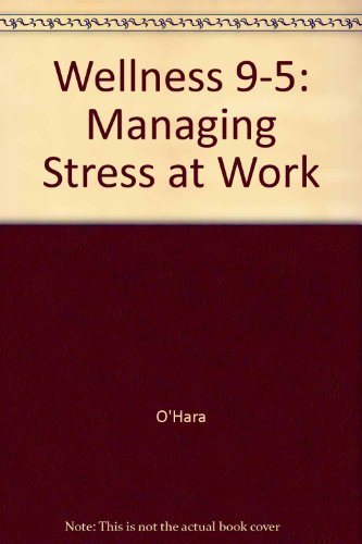 Wellness 9 to 5: Managing Stress at Work,Used