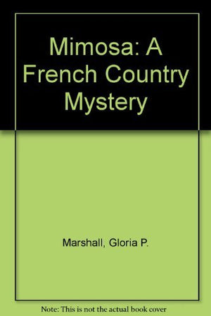 Mimosa: A French Country Mystery,Used