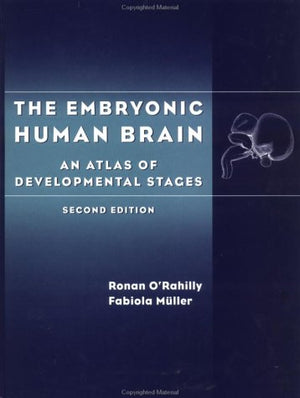 The Embryonic Human Brain: An Atlas of Developmental Stages,Used