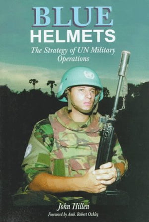 Blue Helmets: The Strategy of UN Military Operations,New