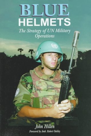Blue Helmets: The Strategy of UN Military Operations,New
