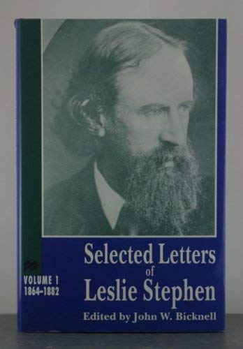 Selected Letters Leslie Stephen: Volume I: 18641882 (Volume 1),Used