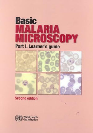 Basic Malaria Microscopy: Part I. Learner's Guide (Basic Malaria Microscopy, I),Used