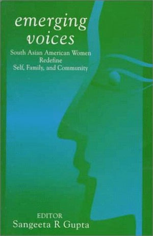 Emerging Voices: South Asian American Women Redefine Self, Family and Community,Used