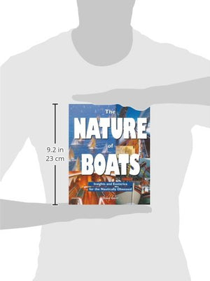 The Nature Of Boats: Insights And Esoterica For The Nautically Obsessed,Used