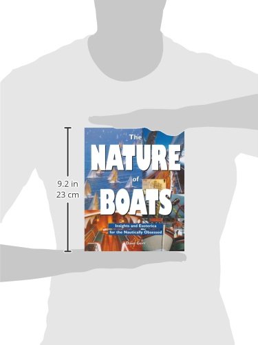 The Nature Of Boats: Insights And Esoterica For The Nautically Obsessed,Used