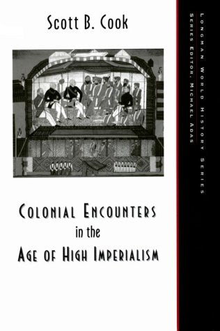 Colonial Encounters In The Age Of High Imperialism,New
