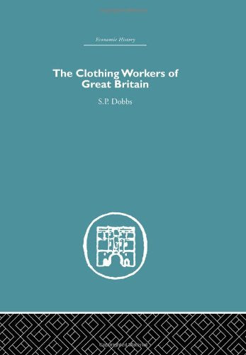 The Clothing Workers of Great Britain (Economic History),Used