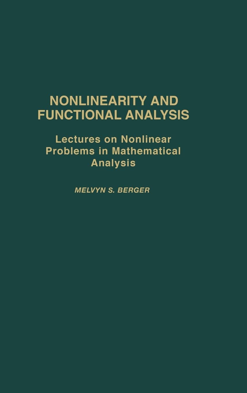 Nonlinearity And Functional Analysis: Lectures On Nonlinear Problems In Mathematical Analysis (Pure And Applied Mathematics, A S