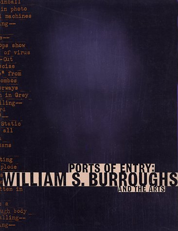 Ports Of Entry: William S. Burroughs And The Arts (Lacma)-used