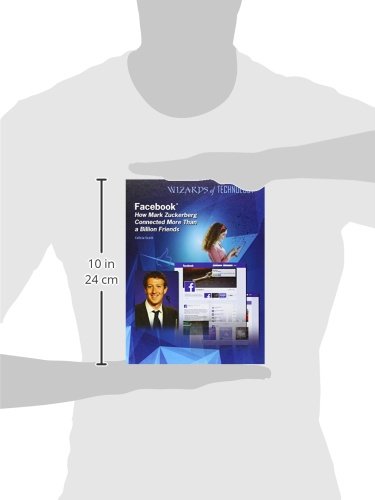 Facebook: How Mark Zuckerberg Connected More Than a Billion Friends (Wizards of Technology),Used