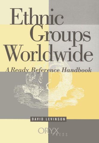 Ethnic Groups Worldwide: A Ready Reference Handbook,Used