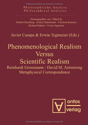 Phenomenological Realism Versus Scientific Realism: Reinhardt Grossmann David M. Armstrong Metaphysical Correspondence (Philosop,Used