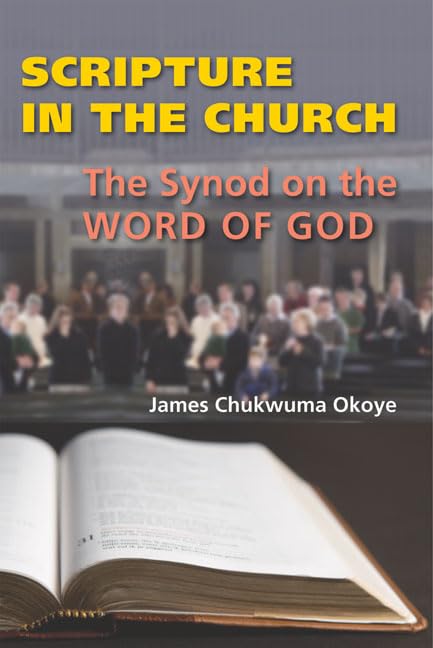 Scripture In The Church: The Synod On The Word Of God,New