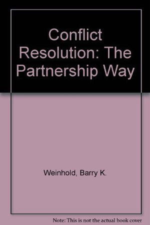 Conflict Resolution: The Partnership Way,Used