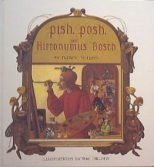 Pish, Posh, Said Hieronymus Bosch
